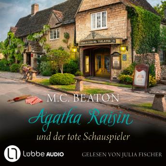 [German] - Agatha Raisin und der tote Schauspieler - Agatha Raisin, Teil 25 (Gekürzt)