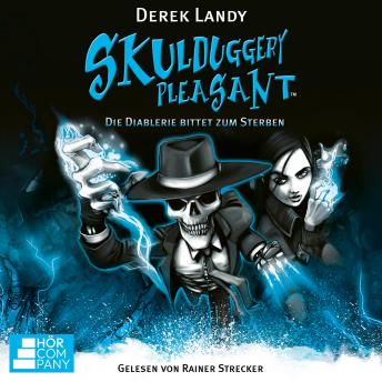 [German] - Die Diablerie bittet zum Sterben - Skulduggery Pleasant, Teil 3 (Ungekürzt)