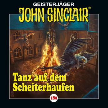 [German] - John Sinclair, Folge 189: Tanz auf dem Scheiterhaufen