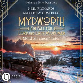 [German] - Mord an einem Toten - Mydworth - Ein Fall für Lord und Lady Mortimer, Folge 17 (Ungekürzt)