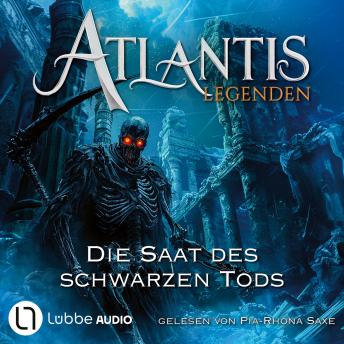 [German] - Die Saat des Schwarzen Tods - Atlantis-Legenden, Teil 2 (Ungekürzt)