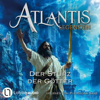 [German] - Der Sturz der Götter - Atlantis-Legenden, Teil 4 (Ungekürzt)
