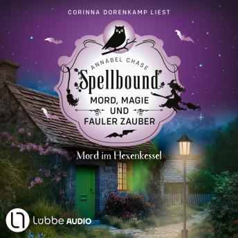 [German] - Mord im Hexenkessel - Spellbound - Mord, Magie und fauler Zauber, Folge 12 (Ungekürzt)