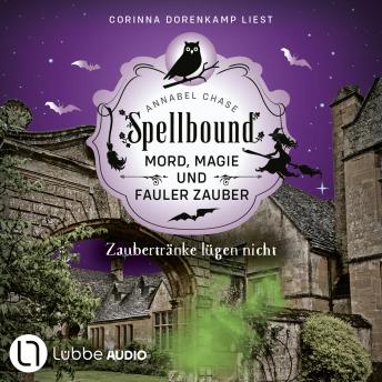 [German] - Zaubertränke lügen nicht - Spellbound - Mord, Magie und fauler Zauber, Folge 15: Ungekürzt