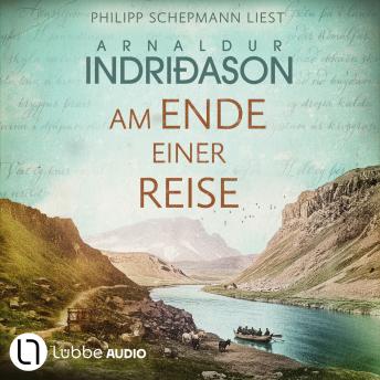 [German] - Am Ende einer Reise - Historische Romane von Arnaldur Indriðason, Teil 2 (Ungekürzt)