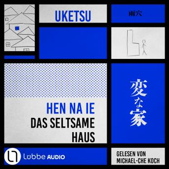 [German] - HEN NA IE - Das seltsame Haus (Ungekürzt)