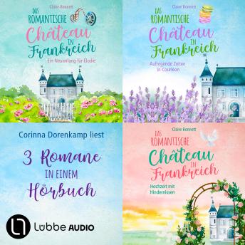 [German] - Das romantische Château in Frankreich - Sammelband Teil 1-3 (Ungekürzt)