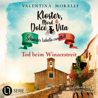 [German] - Tod beim Winzerstreit - Kloster, Mord und Dolce Vita - Schwester Isabella ermittelt - Tod beim Winzerstreit, Folge 35 (Ungekürzt)