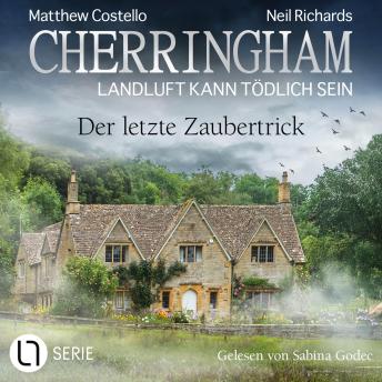 [German] - Der letzte Zaubertrick - Cherringham - Landluft kann tödlich sein, Folge 48: Ungekürzt