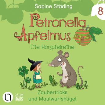 [German] - Petronella Apfelmus, Folge 8: Zaubertricks und Maulwurfshügel