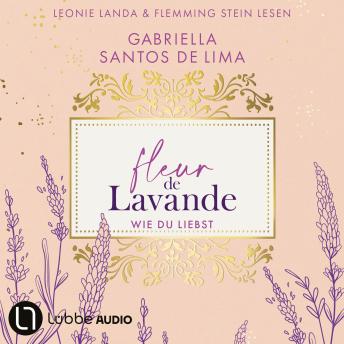 [German] - Wie du liebst - Fleur de Lavande, Teil 1 (Ungekürzt)