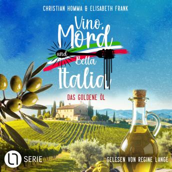 [German] - Das goldene Öl - Vino, Mord und Bella Italia!, Folge 7: Ungekürzt