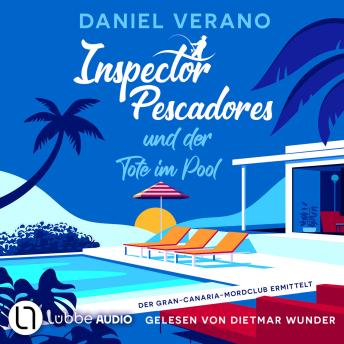 [German] - Inspector Pescadores und der Tote im Pool - Der Gran-Canaria-Mordclub ermittelt, Teil 1 (Ungekürzt)