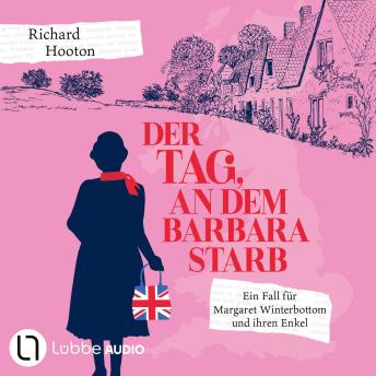 [German] - Der Tag, an dem Barbara starb - Ein Fall für Margaret Winterbottom und ihren Enkel (Ungekürzt)