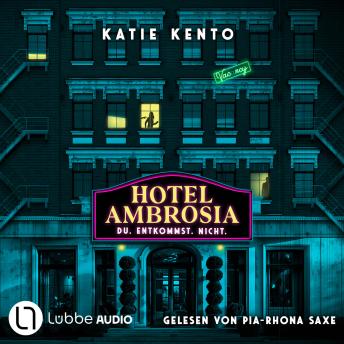 [German] - Hotel Ambrosia - Du. Entkommst. Nicht. (Ungekürzt)