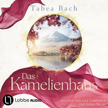 [German] - Das Kamelienhaus - Kamelienhaus-Saga, Teil 1: Gekürzt