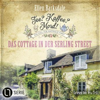 [German] - Das Cottage in der Serling Street - Natalie Ames ermittelt - Tee? Kaffee? Mord!, Folge 39: Ungekürzt
