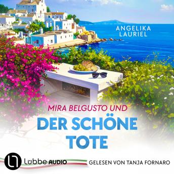 [German] - Mira Belgusto und der schöne Tote - Italien-Genusskrimis, Teil 2: Ungekürzt