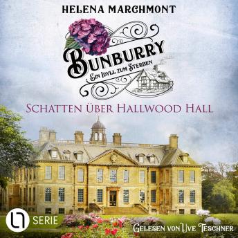 [German] - Schatten über Hallwood Hall - Bunburry - Ein Idyll zum Sterben, Band 20 (Ungekürzt)