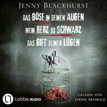[German] - Die Jenny Blackhurst-Collection 1 - Das Böse in deinen Augen / Mein Herz so schwarz / Das Gift deiner Lügen: Ungekürzt