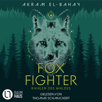 [German] - Foxfighter - Rivalen des Waldes - Foxfighter, Teil 2: Ungekürzt