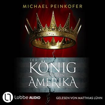[German] - Der König von Amerika - Game of History, Teil 2: Ungekürzt