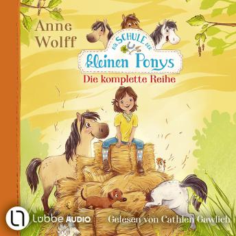 [German] - Die Schule der kleine Ponys - Die komplette Reihe - Ein Heuhaufen voller Geheimnisse / Wen hat hier der Hafer gestochen? / Wer packt hier das Glück bei der Mähne?: Ungekürzt