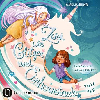 [German] - Zwei wie Glitzer und Einhornstaub - Teil 1 & 2 - Meine Freundin mit dem großen Geheimnis / Der Süßigkeiten-Dieb (Ungekürzt)