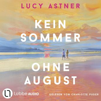 [German] - Kein Sommer ohne August - Every Summer Has A Story, Teil 1: Ungekürzt