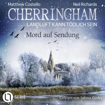 [German] - Mord auf Sendung - Cherringham - Landluft kann tödlich sein, Folge 49: Ungekürzt