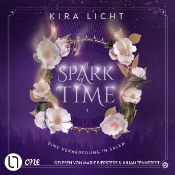 [German] - A Spark of Time - Eine Verabredung in Salem - A Spark of Time-Reihe, Teil 4: Ungekürzt