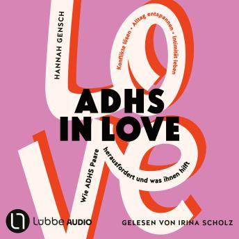 [German] - ADHS in love - Wie ADHS Paare herausfordert und was ihnen hilft (Ungekürzt) German Edition