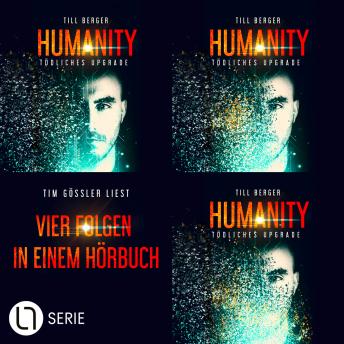 [German] - Humanity: Tödliches Upgrade - Sammelband - Alle Folgen (Ungekürzt) German Edition