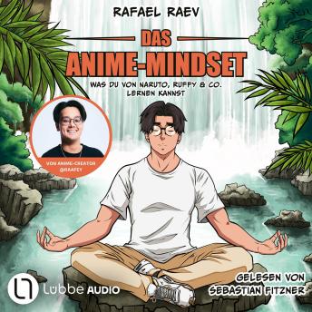 [German] - Das Anime-Mindset - Was du von Naruto, Ruffy & Co. lernen kannst (Ungekürzt) German Edition