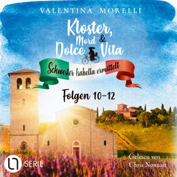 [German] - Das Geheimnis des toten Malers / Mord im letzten Akt / Das Schweigen der Äbtissin - Kloster, Mord und Dolce Vita - Schwester Isabella ermittelt - Folge 10-12, Sammelband 4 (Ungekürzt)