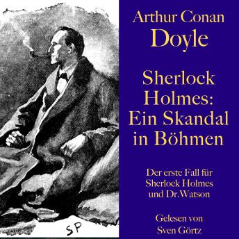 [German] - Sherlock Holmes: Ein Skandal in Böhmen: Die erste Fall für Sherlock Holmes und Dr. Watson