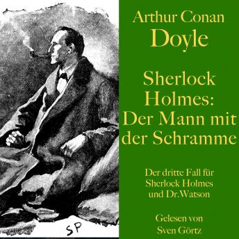 [German] - Sherlock Holmes: Der Mann mit der Schramme: Der dritte Fall für Sherlock Holmes und Dr. Watson