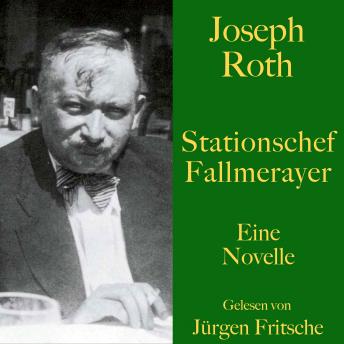 [German] - Joseph Roth: Stationschef Fallmerayer: Eine Novelle. Ungekürzt gelesen
