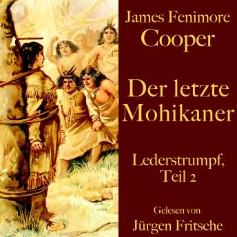 James Fenimore Cooper: Der letzte Mohikaner: Lederstrumpf, Teil 2. Eine Abenteuergeschichte.