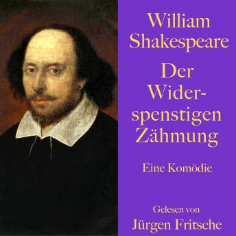 [German] - William Shakespeare: Der Widerspenstigen Zähmung: Eine Komödie. Ungekürzt gelesen.