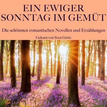 [German] - Ein ewiger Sonntag im Gemüt: Die schönsten romantischen Novellen und Erzählungen: Bibliothek der Klassiker