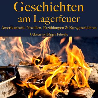 [German] - Geschichten am Lagerfeuer: Amerikanische Novellen, Erzählungen und Kurzgeschichten