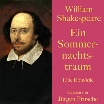 [German] - William Shakespeare: Ein Sommernachtstraum: Eine Komödie. Ungekürzt gelesen.