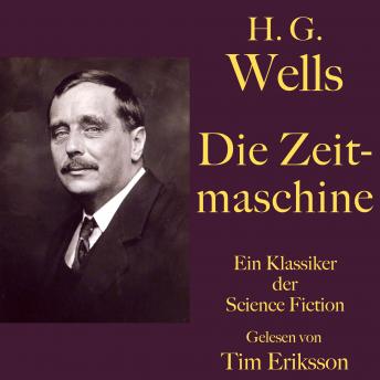 [German] - H. G. Wells: Die Zeitmaschine: Ein Klassiker der Science Fiction