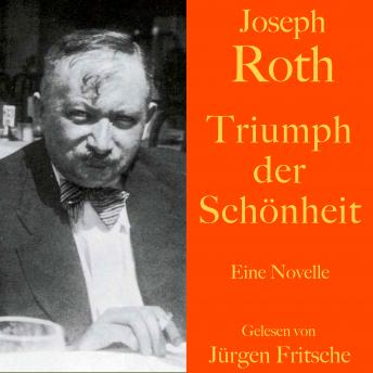 [German] - Joseph Roth: Triumph der Schönheit: Eine Novelle. Ungekürzt gelesen