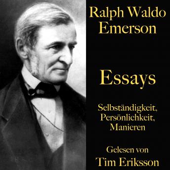 [German] - Ralph Waldo Emerson: Essays: Selbständigkeit, Persönlichkeit, Manieren
