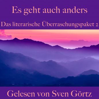 [German] - Das literarische Überraschungspaket 2: Es geht auch anders: Boccaccio, Gogol, Kafka, Conrad, Goethe
