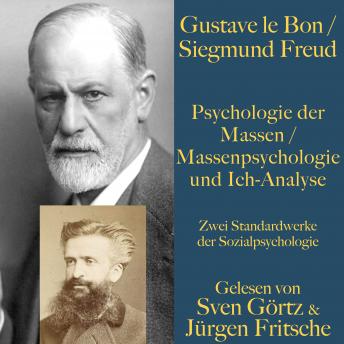 [German] - Psychologie der Massen / Massenpsychologie und Ich-Analyse: Zwei Standardwerke der Sozialpsychologie von Gustave le Bon und Siegmund Freud