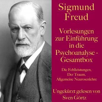 [German] - Sigmund Freud: Vorlesungen zur Einführung in die Psychoanalyse – Gesamtbox: Die Fehlleistungen, Der Traum, Allgemeine Neurosenlehre