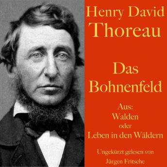 [German] - Henry David Thoreau: Das Bohnenfeld: Aus: Walden oder Leben in den Wäldern